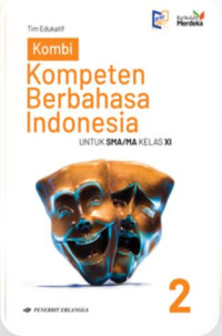 Image of KOMBI KOMPETEN BERBAHASA INDONESIA 2 untuk SMA/MA Kelas XI (K-MERDEKA)