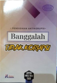 Image of Pendidikan Anti Korupsi, Banggalah Tidak Korupsi