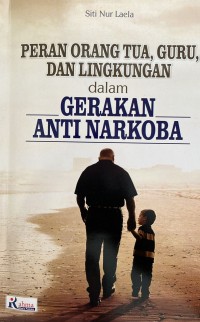 Image of Peran Orang Tua, Guru, Dan Lingkungan dalam Gerakan Anti Narkoba